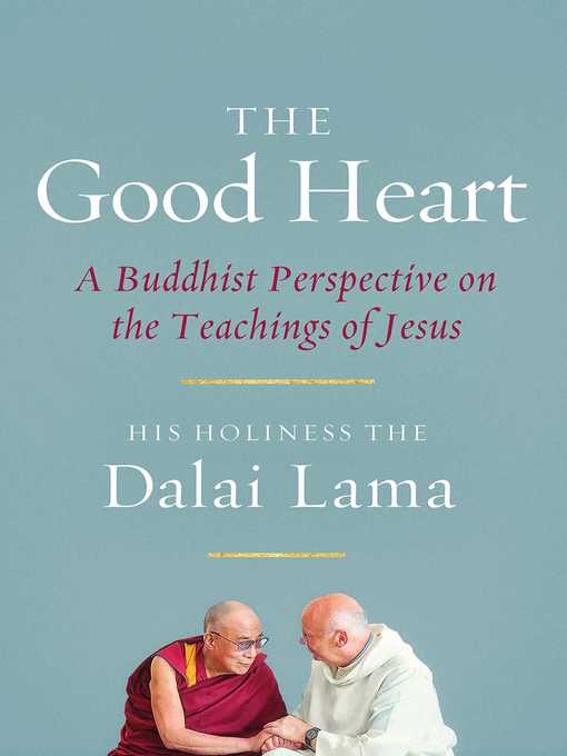 Title details for The Good Heart by Dalai Lama - Wait list